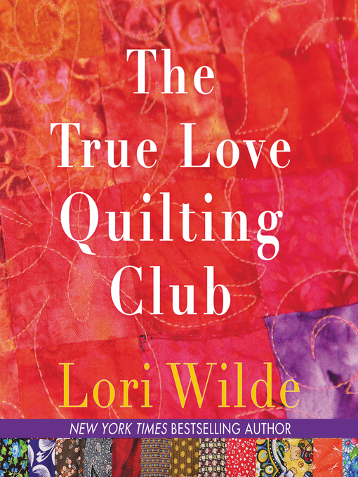 Title details for The True Love Quilting Club by Lori Wilde - Available